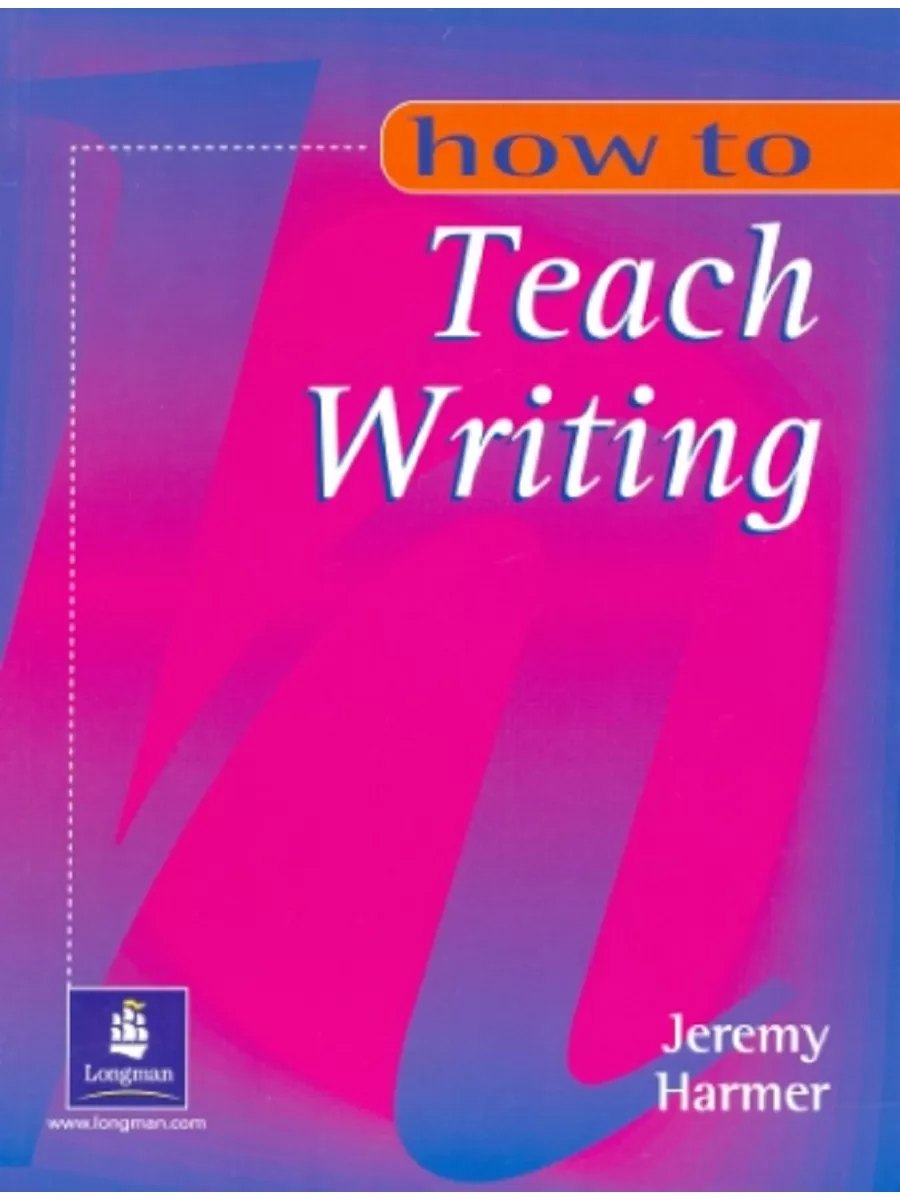 Jeremy Harmer. How to Teach Writing — обложка