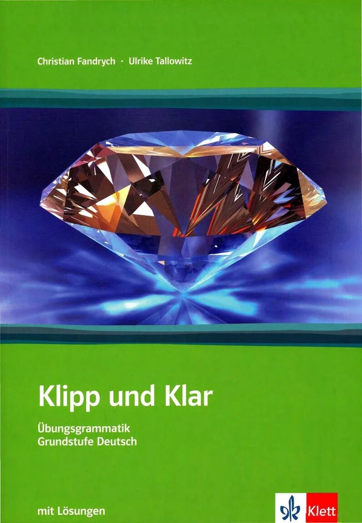 Klipp und Klar. Übungsgrammatik Grundstufe Deutsch — обложка