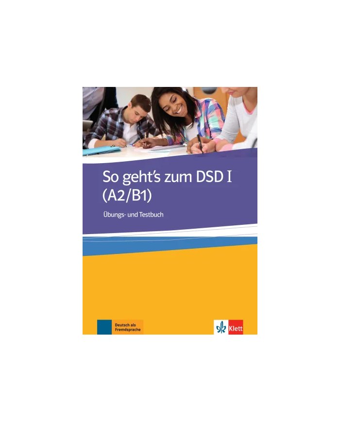 So geht's zum DSD I A2/B1. Übungs- und Testbuch — обложка
