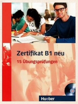 Zertifikat B1 neu: 15 Ubungsprufungen — фото 1