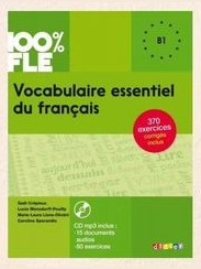 Vocabulaire essentiel du français B1. 100% FLE — фото 1